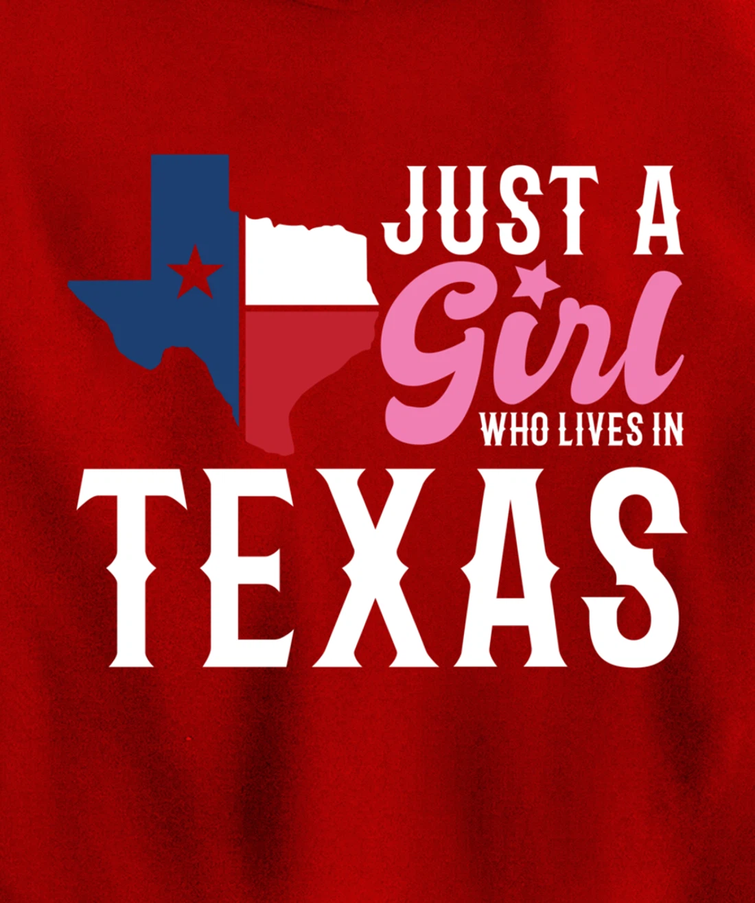 Texan Women Girls American Just A Girl Who Lives In Texas Pullover Hoodie