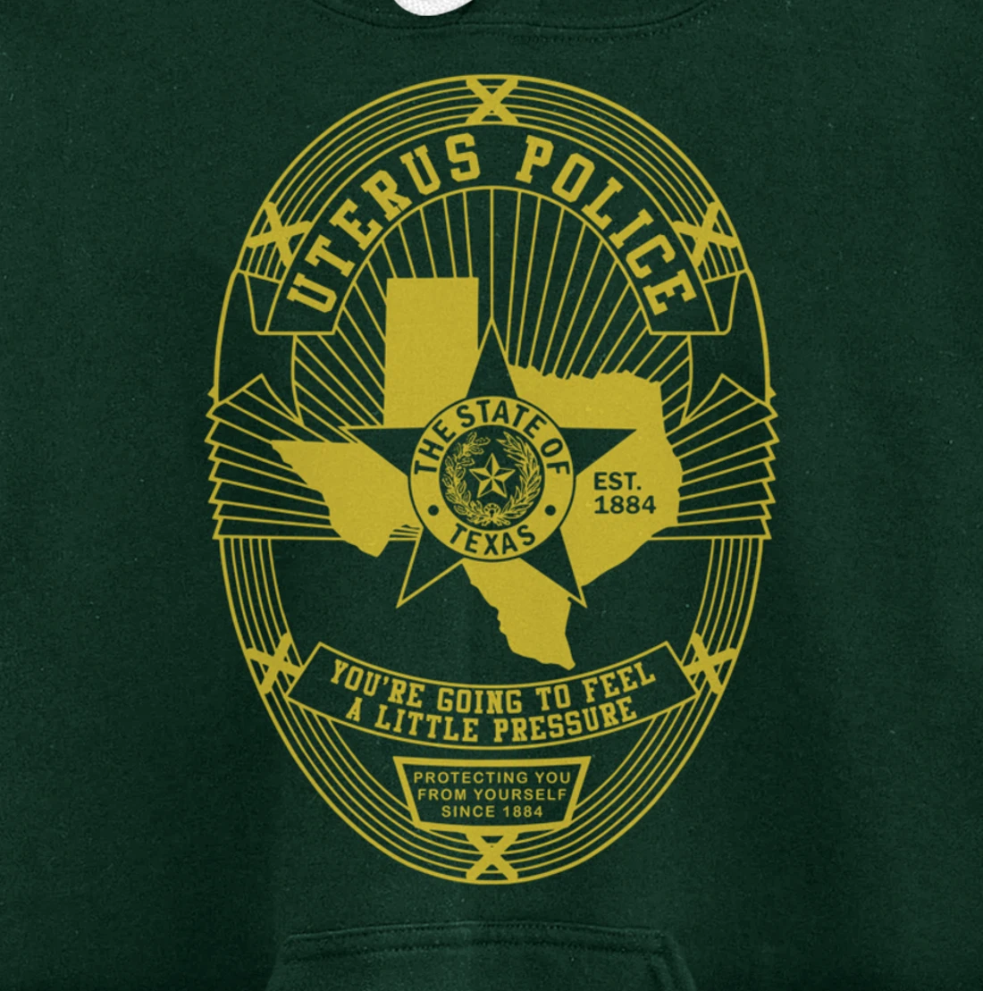 Texas Uterus Police Badge - Government In My Uterus Pullover Hoodie