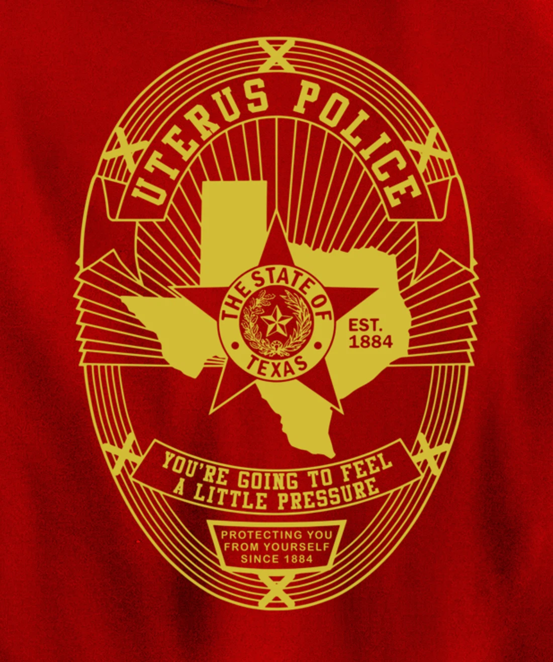 Texas Uterus Police Badge - Government In My Uterus Pullover Hoodie