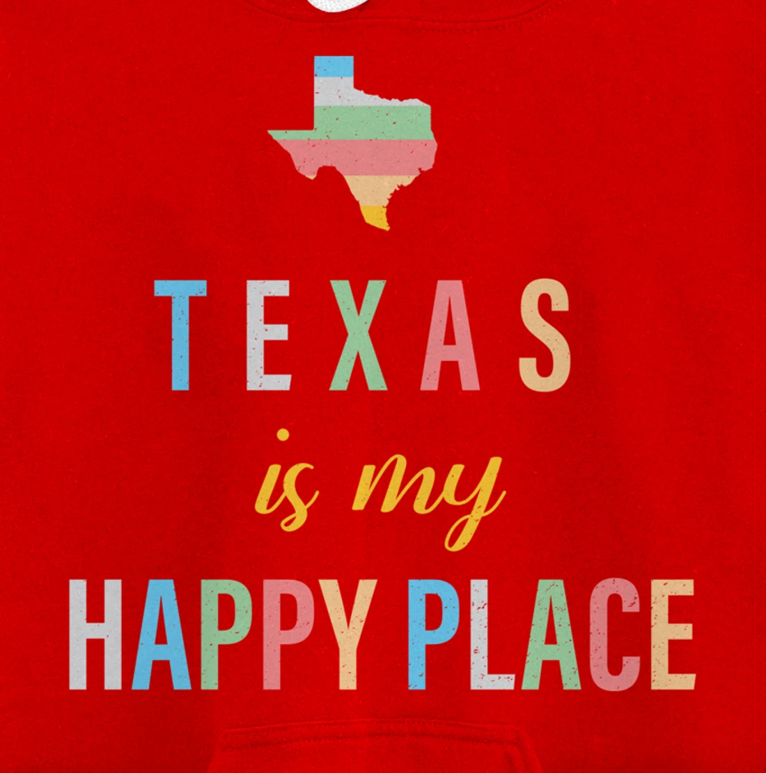 Texas is my Happy Place Souvenir Love of Texas State Pullover Hoodie