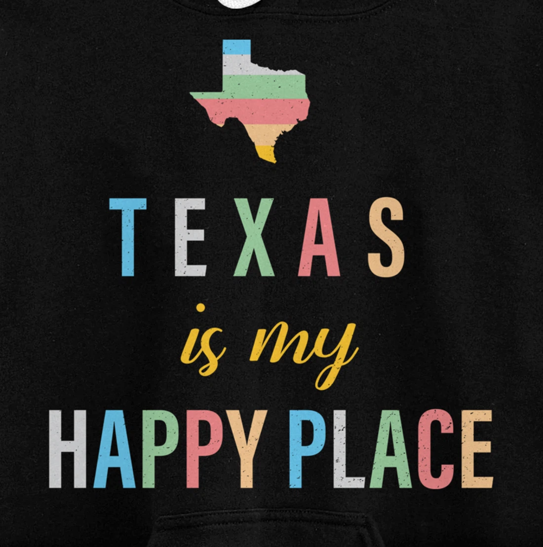 Texas is my Happy Place Souvenir Love of Texas State Pullover Hoodie