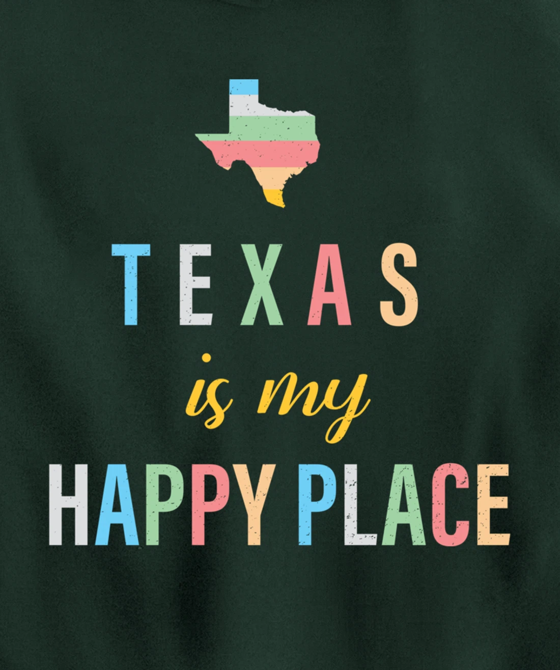Texas is my Happy Place Souvenir Love of Texas State Pullover Hoodie
