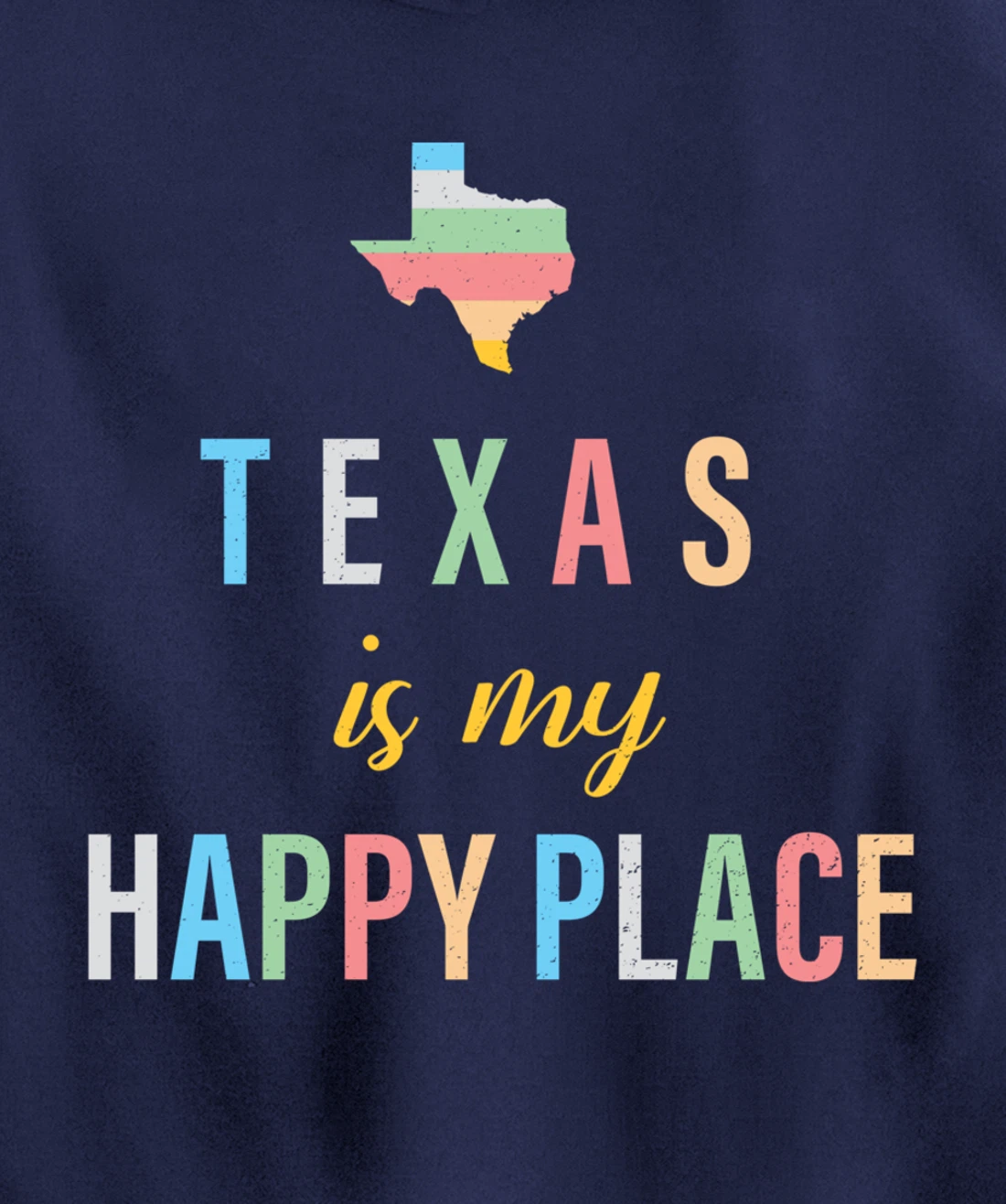 Texas is my Happy Place Souvenir Love of Texas State Pullover Hoodie