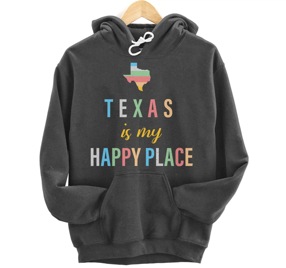 Texas is my Happy Place Souvenir Love of Texas State Pullover Hoodie