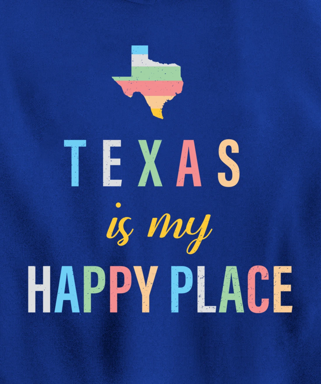 Texas is my Happy Place Souvenir Love of Texas State Pullover Hoodie