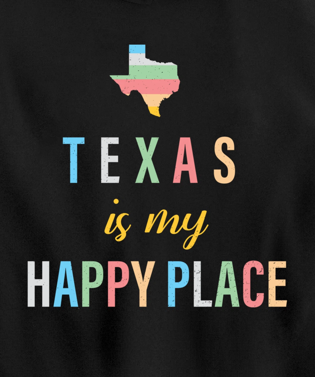 Texas is my Happy Place Souvenir Love of Texas State Pullover Hoodie