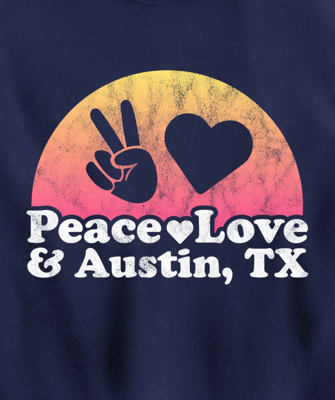 Peace Love and Austin, TX Texas Pullover Hoodie