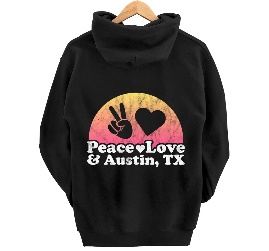 Peace Love and Austin, TX Texas Pullover Hoodie