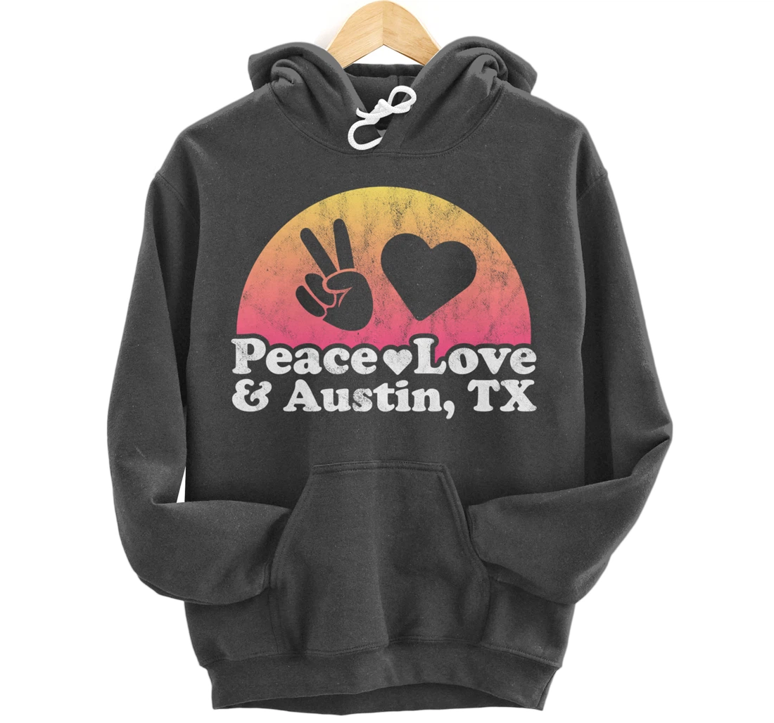 Peace Love and Austin, TX Texas Pullover Hoodie