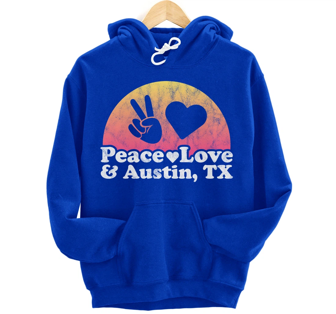 Peace Love and Austin, TX Texas Pullover Hoodie