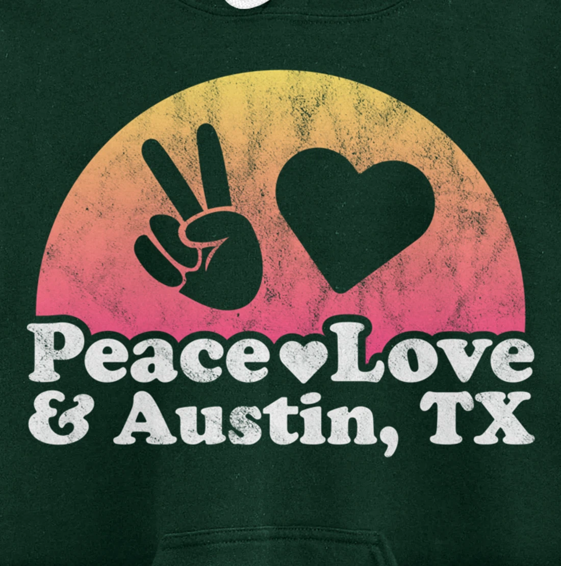 Peace Love and Austin, TX Texas Pullover Hoodie