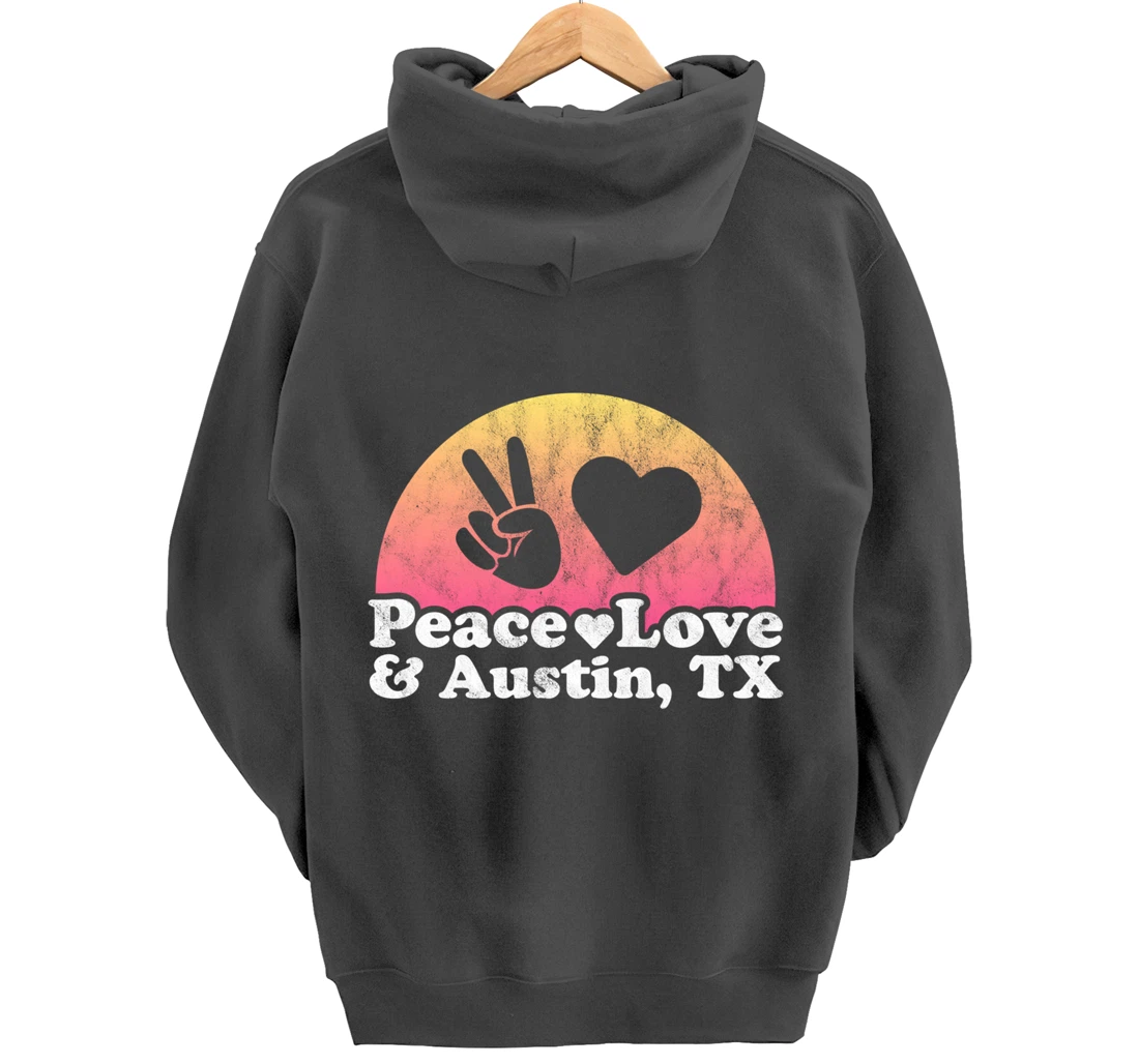 Peace Love and Austin, TX Texas Pullover Hoodie