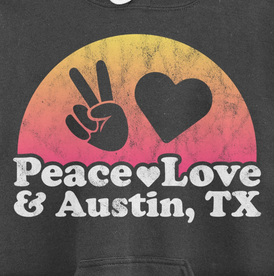 Peace Love and Austin, TX Texas Pullover Hoodie