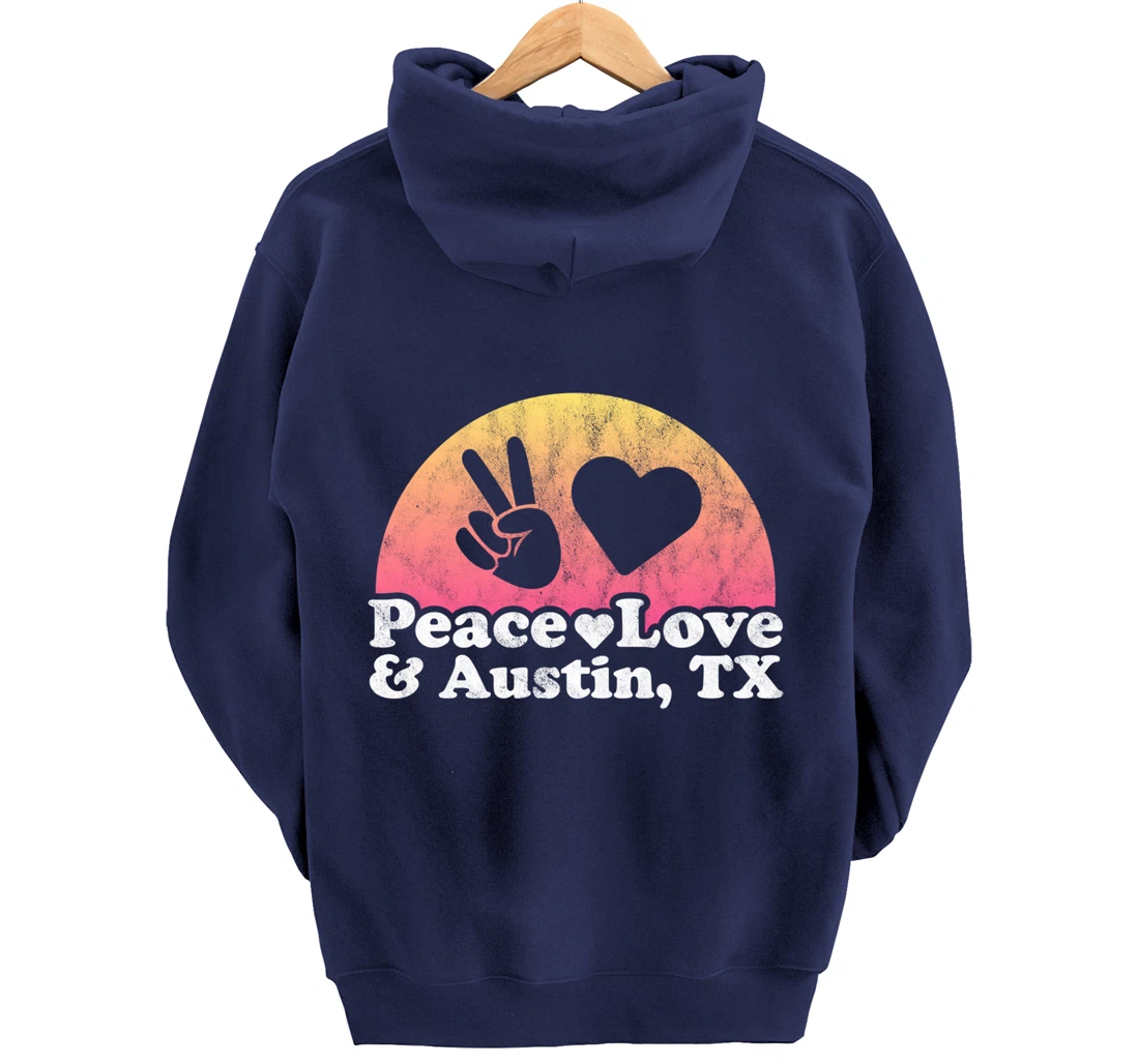 Peace Love and Austin, TX Texas Pullover Hoodie