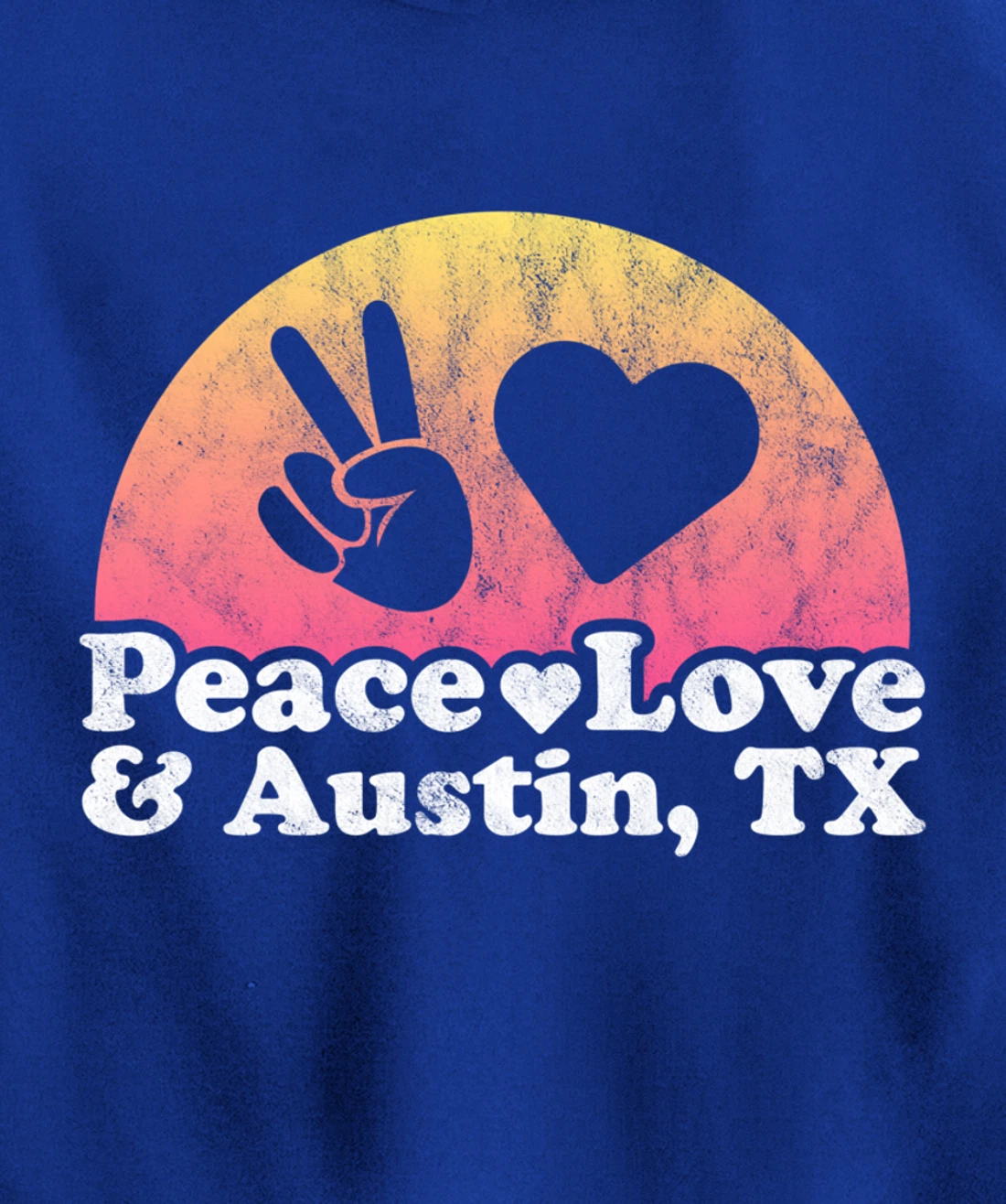 Peace Love and Austin, TX Texas Pullover Hoodie