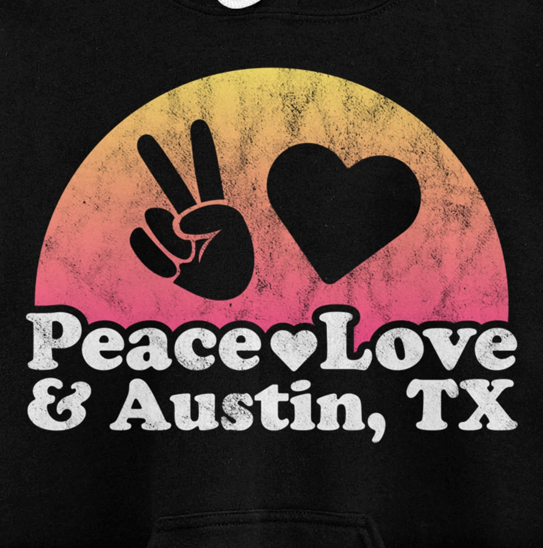 Peace Love and Austin, TX Texas Pullover Hoodie