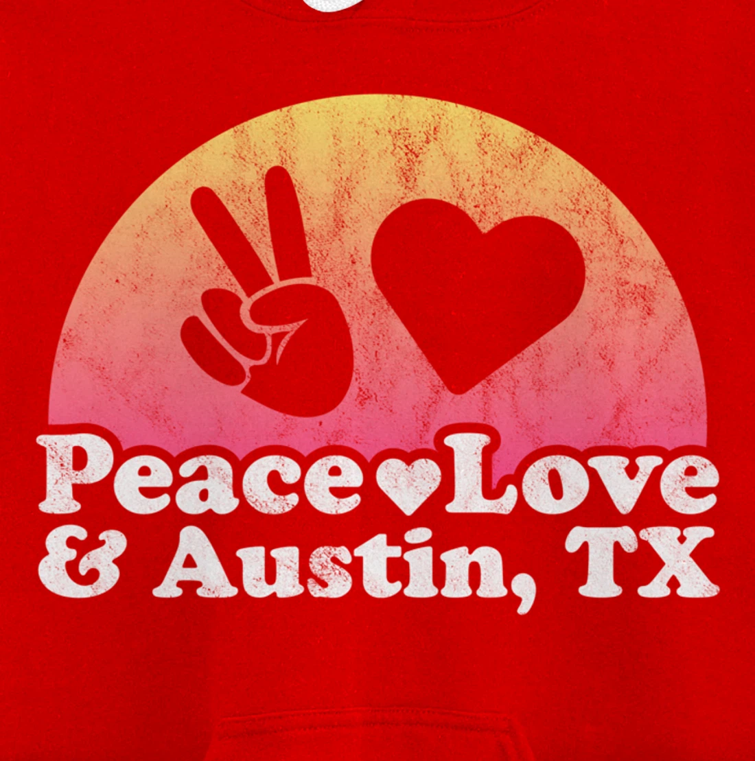 Peace Love and Austin, TX Texas Pullover Hoodie