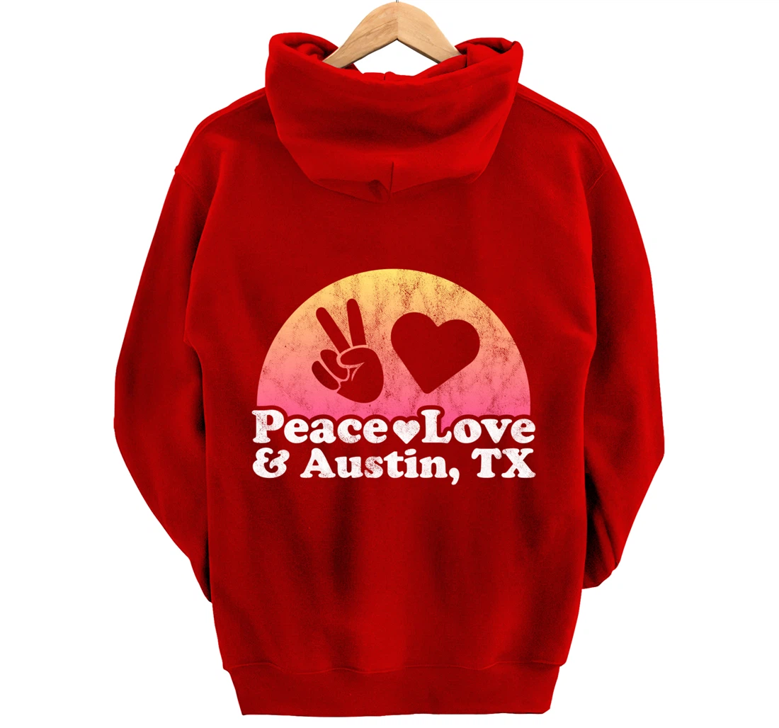 Peace Love and Austin, TX Texas Pullover Hoodie