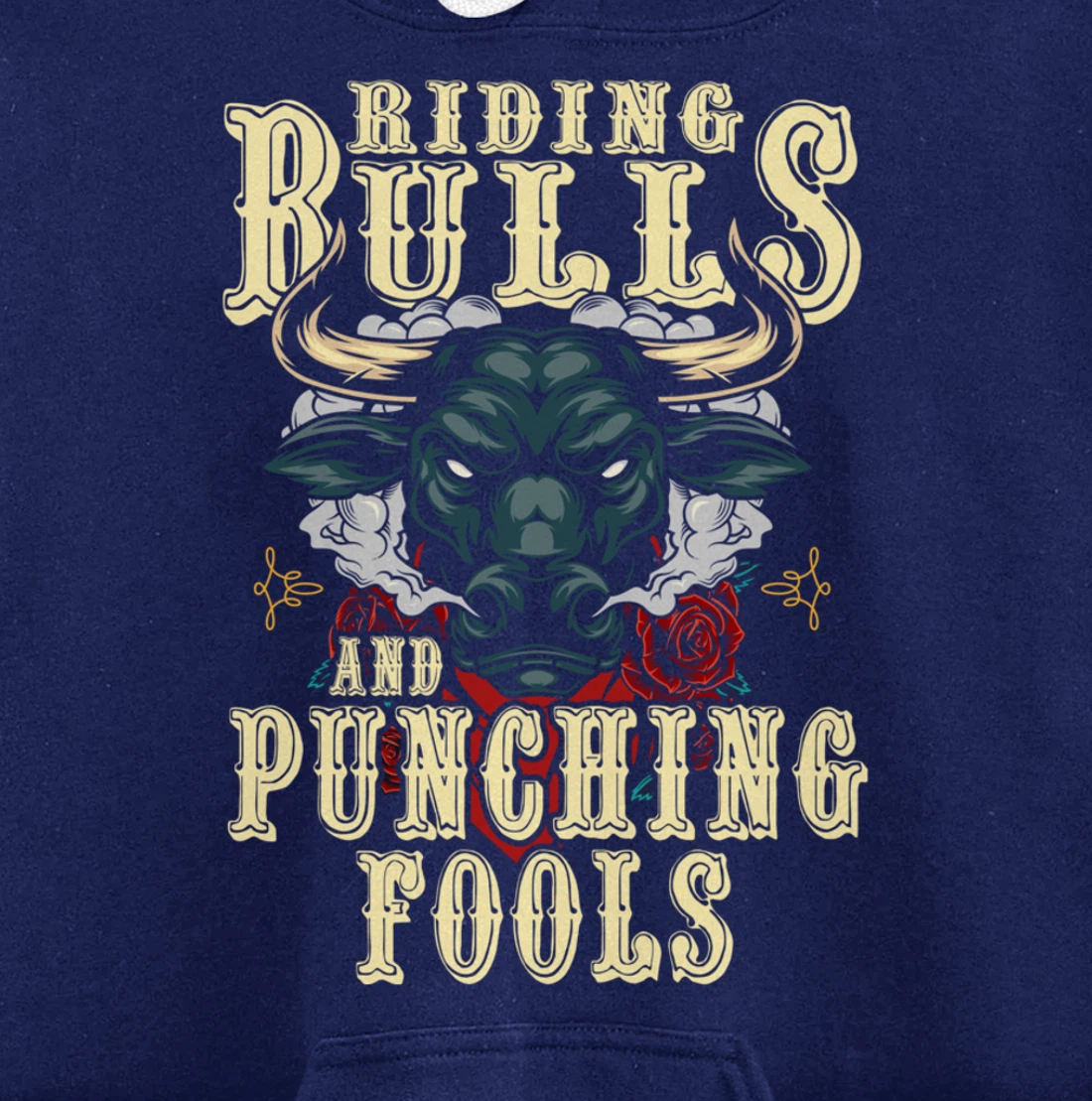 Riding Bulls Punching Fools Texas Ranch Rider Cowboy Western Pullover Hoodie
