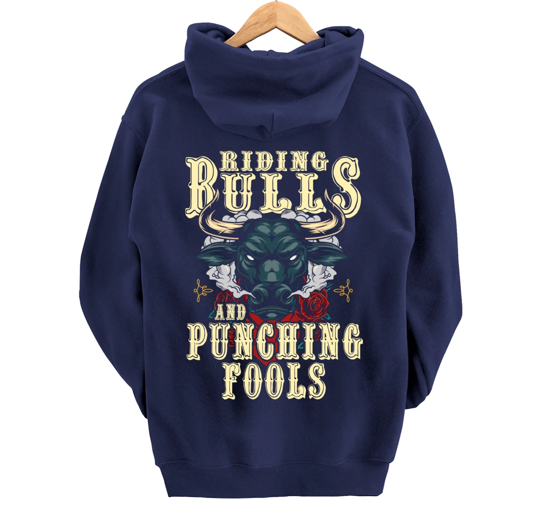 Riding Bulls Punching Fools Texas Ranch Rider Cowboy Western Pullover Hoodie