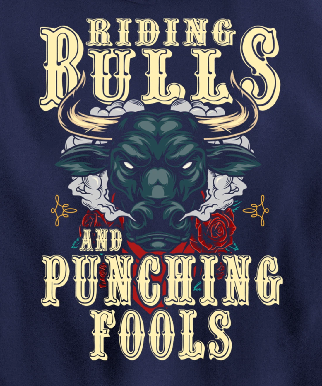Riding Bulls Punching Fools Texas Ranch Rider Cowboy Western Pullover Hoodie