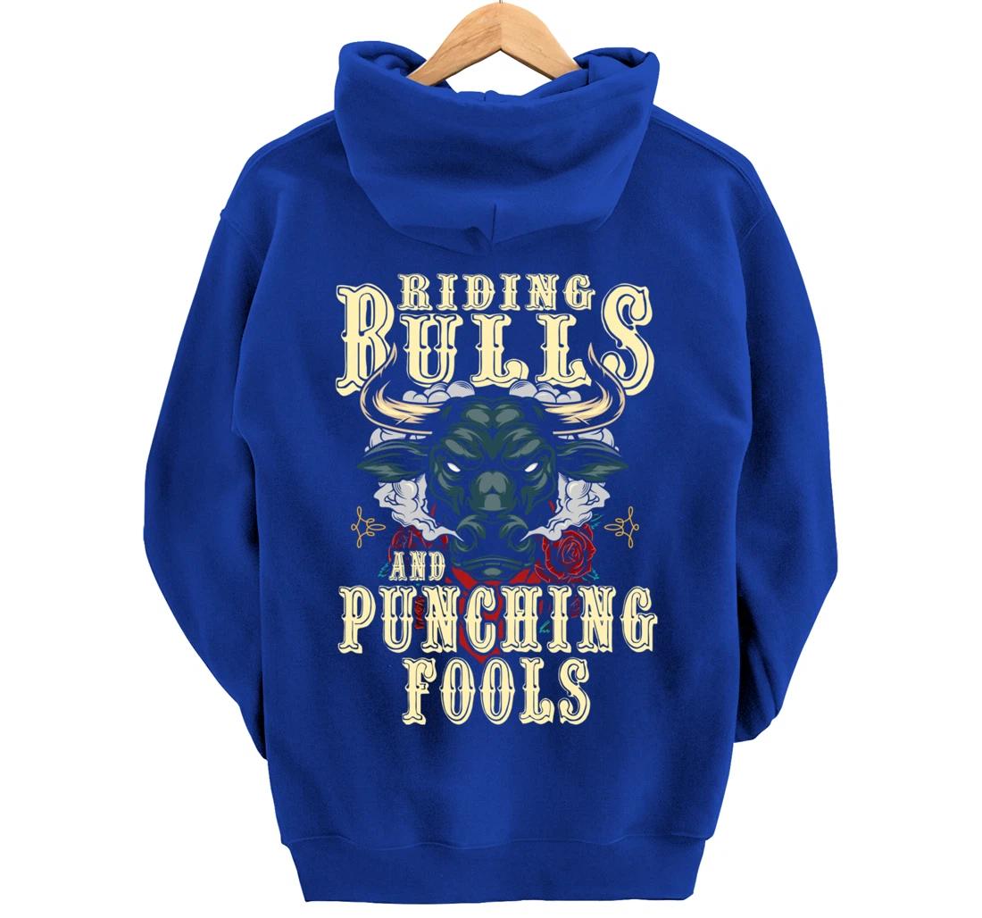 Riding Bulls Punching Fools Texas Ranch Rider Cowboy Western Pullover Hoodie