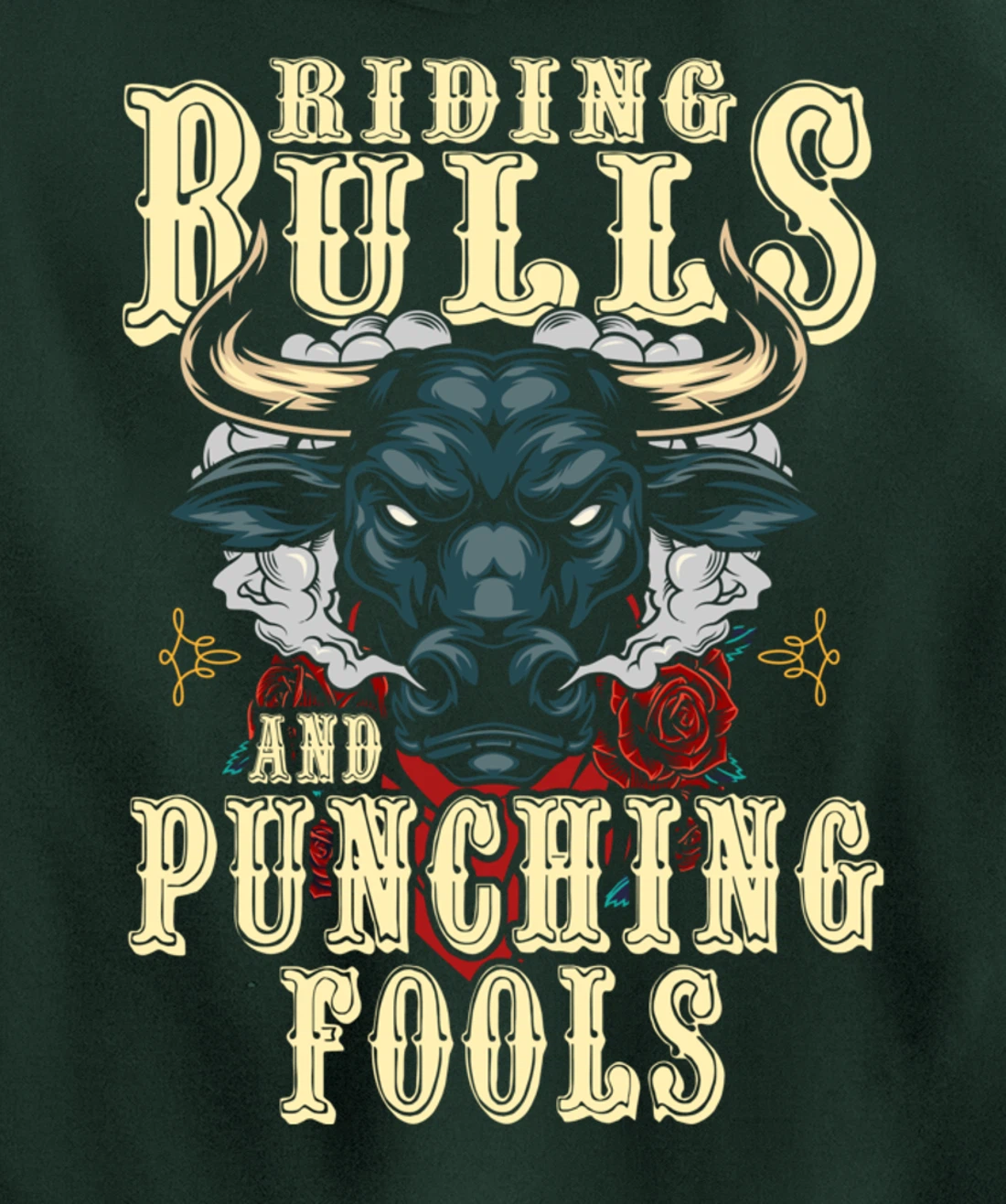 Riding Bulls Punching Fools Texas Ranch Rider Cowboy Western Pullover Hoodie