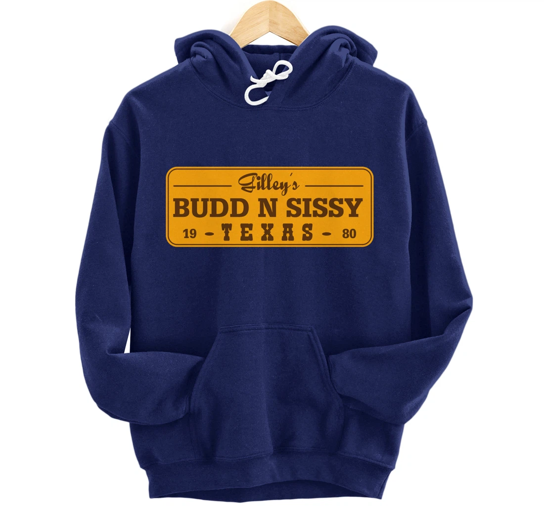 Funny Gilley's Bud N Sissy Texas Cowboy Gift Pullover Hoodie
