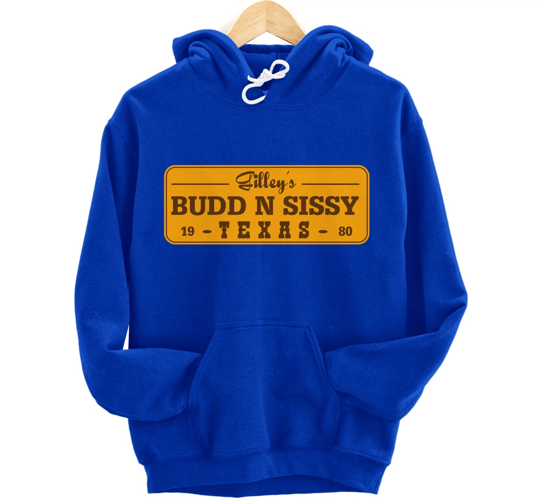 Funny Gilley's Bud N Sissy Texas Cowboy Gift Pullover Hoodie