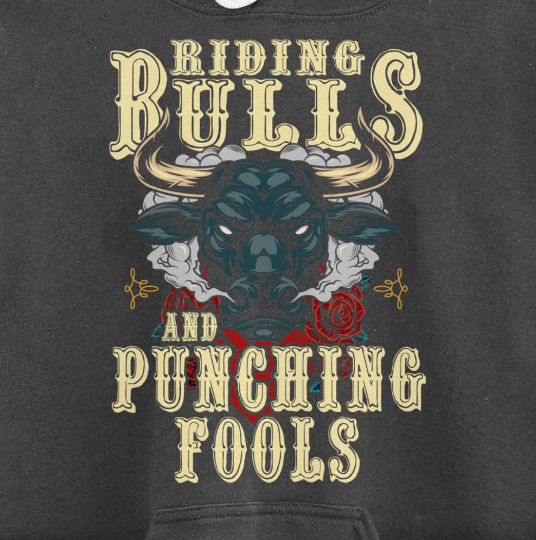 Riding Bulls Punching Fools Texas Ranch Rider Cowboy Western Pullover Hoodie