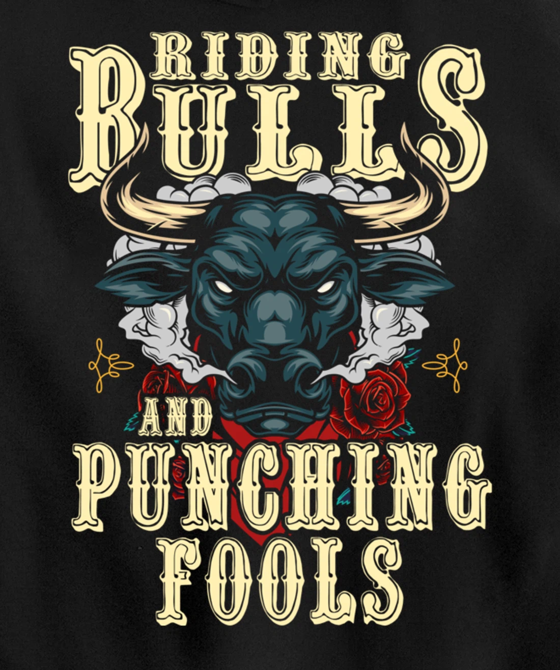 Riding Bulls Punching Fools Texas Ranch Rider Cowboy Western Pullover Hoodie