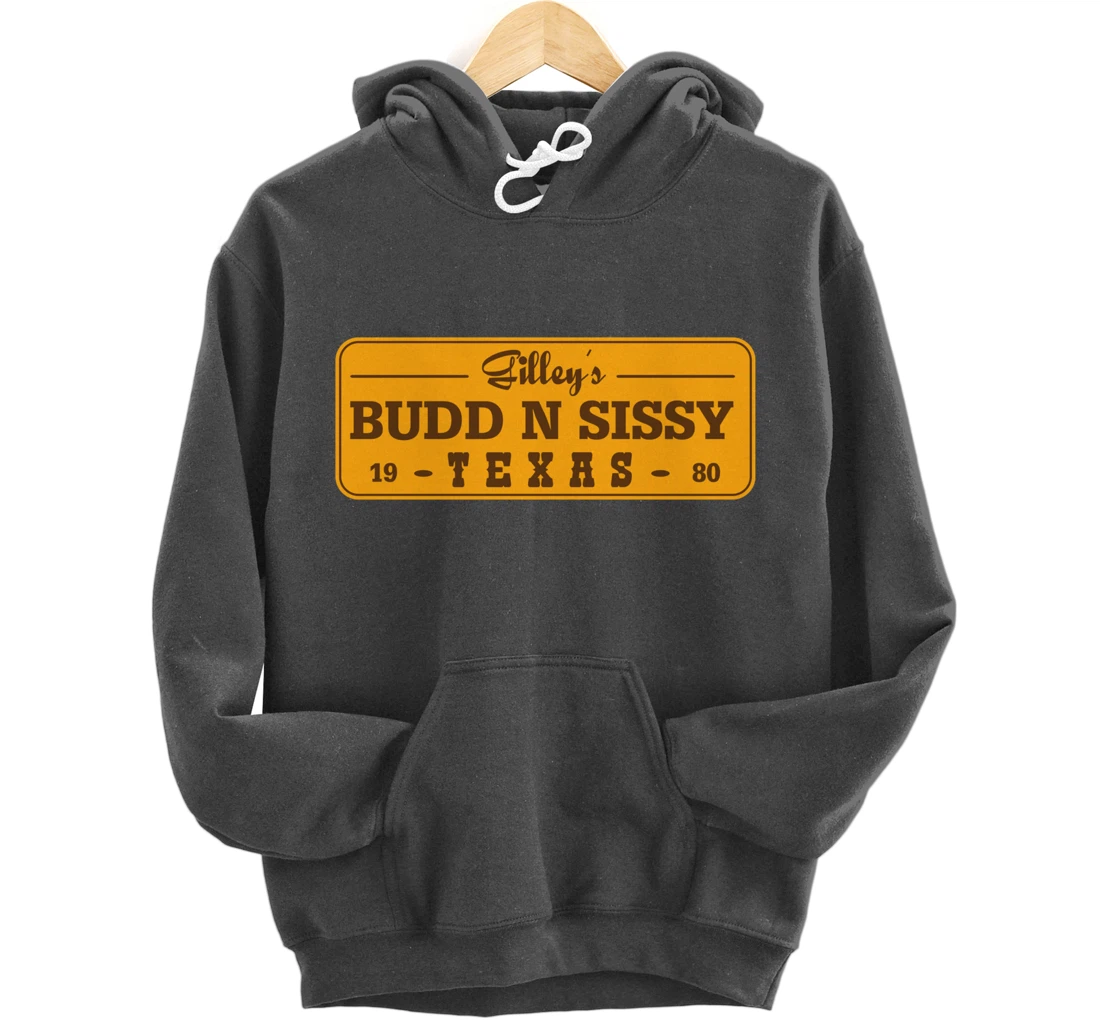 Funny Gilley's Bud N Sissy Texas Cowboy Gift Pullover Hoodie