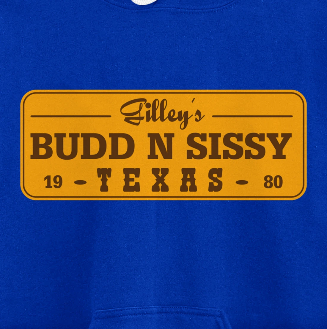 Funny Gilley's Bud N Sissy Texas Cowboy Gift Pullover Hoodie