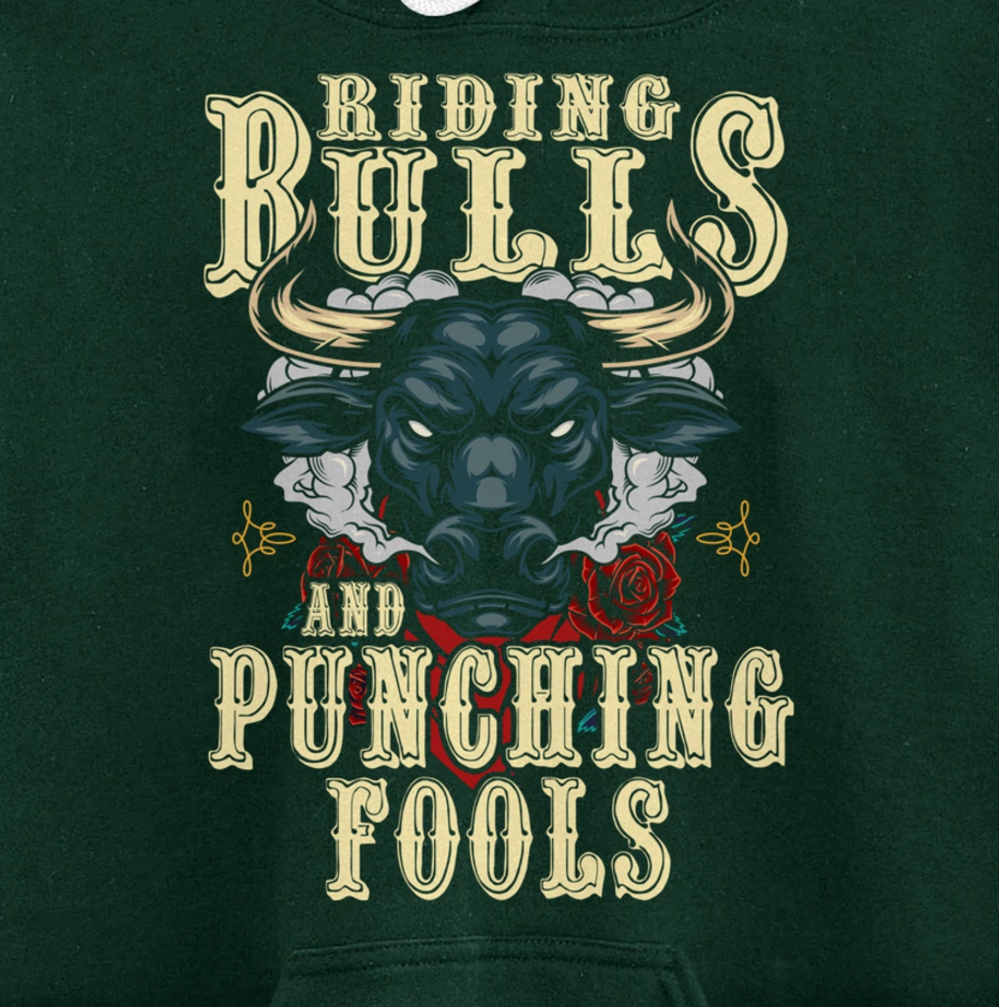 Riding Bulls Punching Fools Texas Ranch Rider Cowboy Western Pullover Hoodie