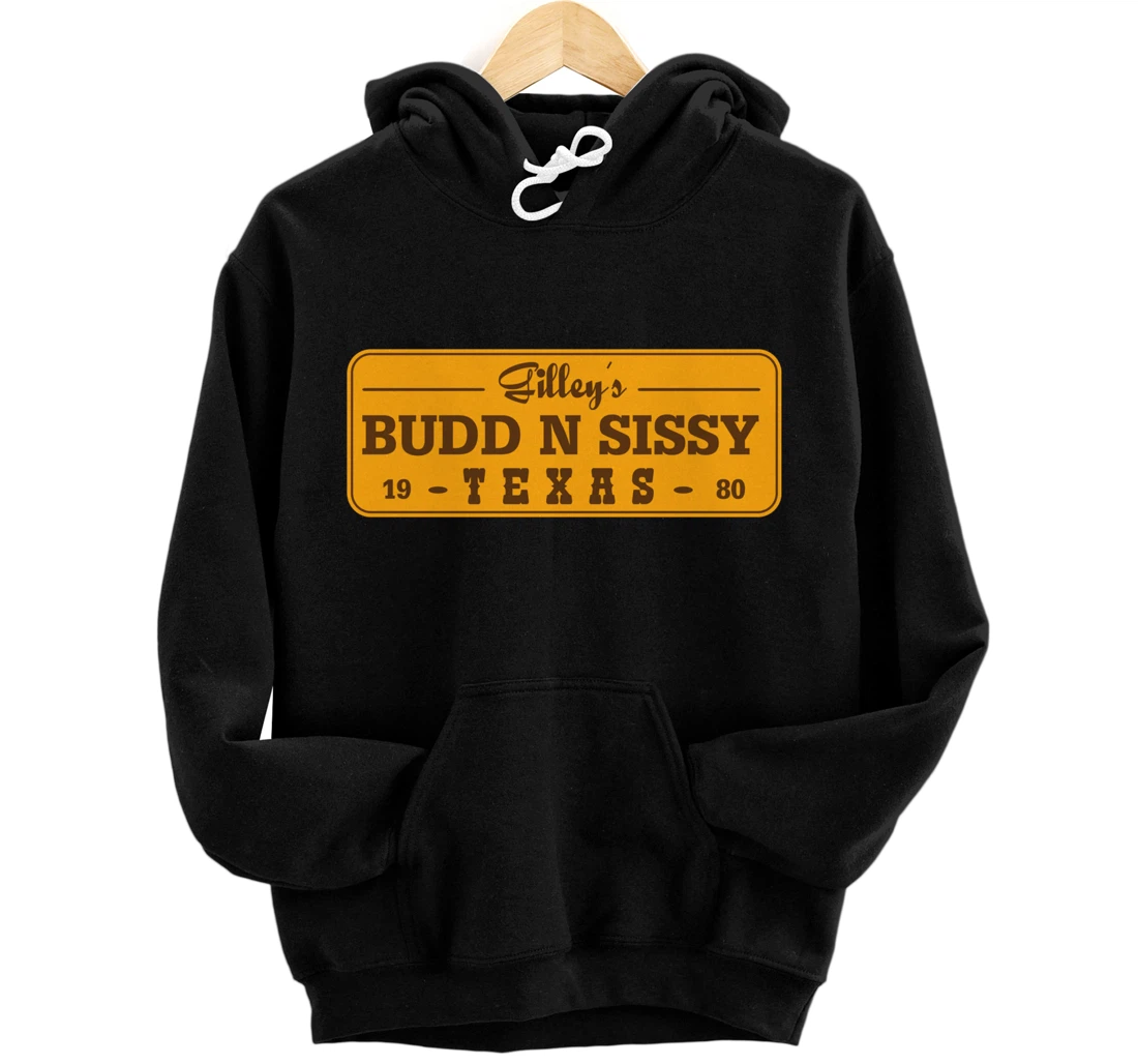 Funny Gilley's Bud N Sissy Texas Cowboy Gift Pullover Hoodie