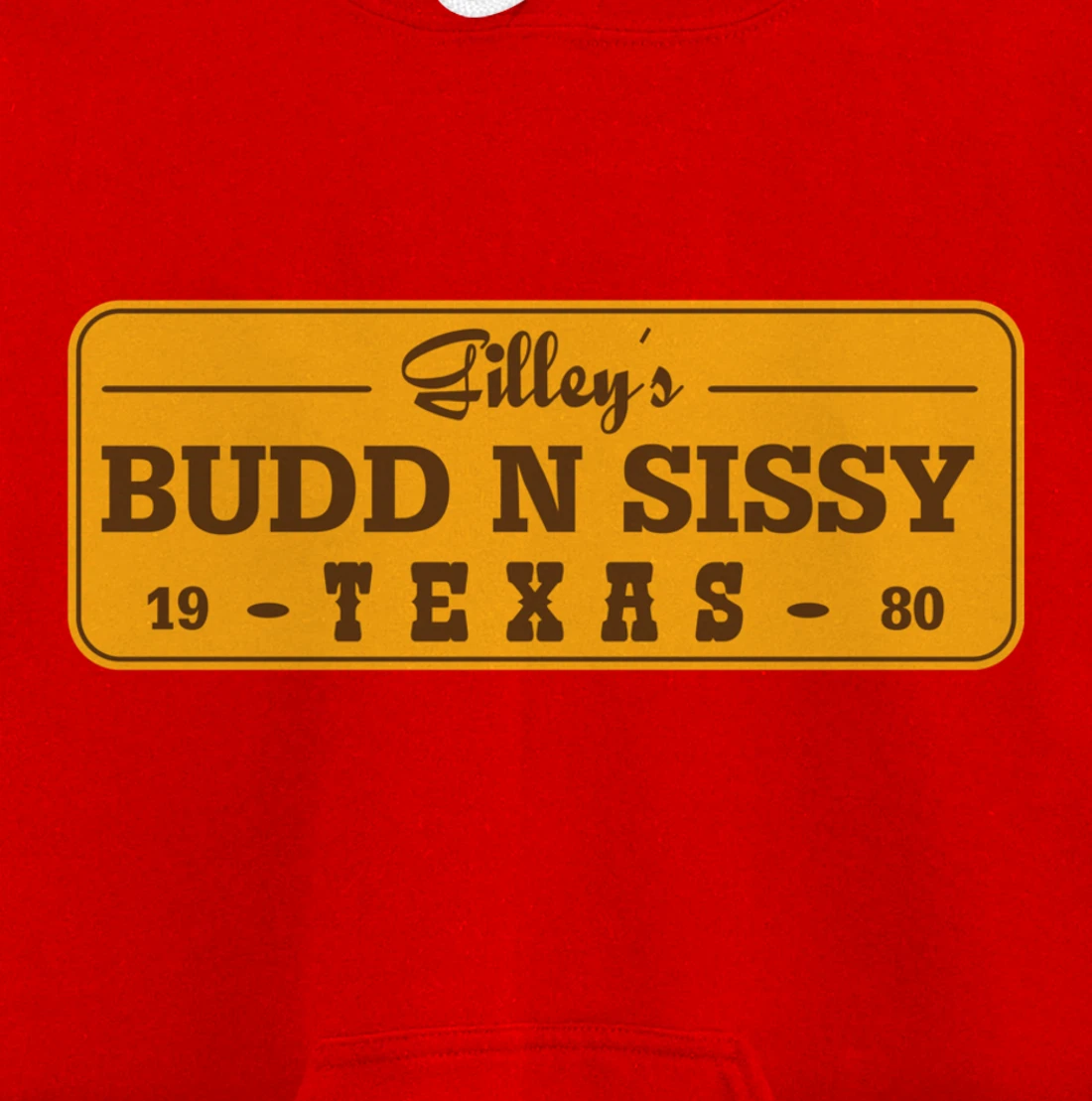 Funny Gilley's Bud N Sissy Texas Cowboy Gift Pullover Hoodie