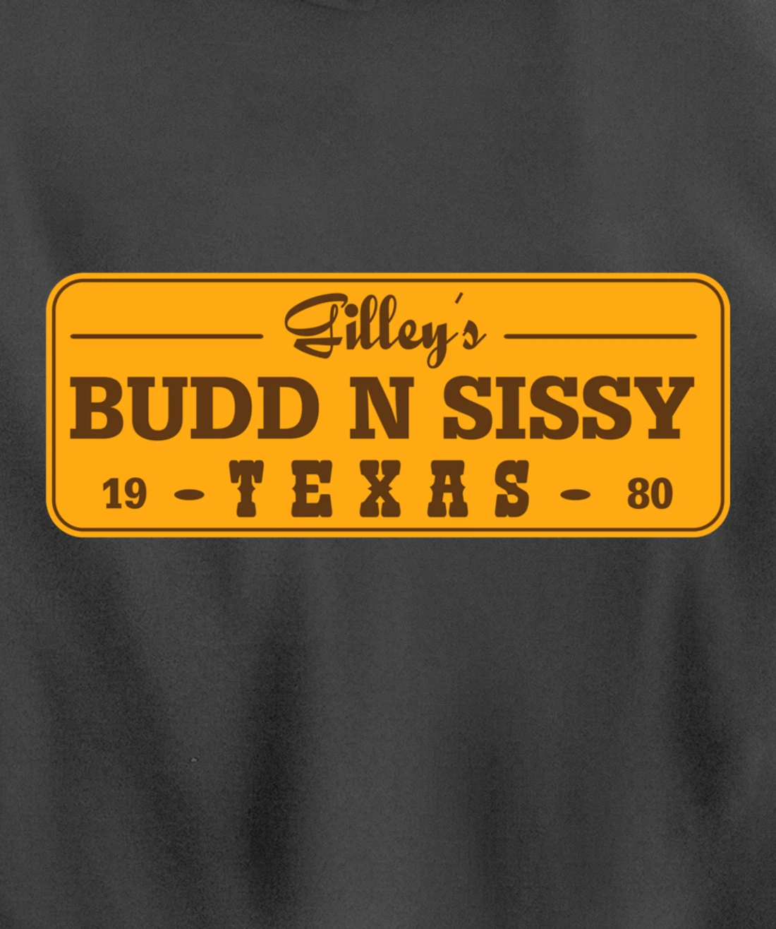 Funny Gilley's Bud N Sissy Texas Cowboy Gift Pullover Hoodie