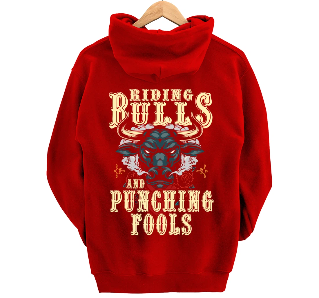 Riding Bulls Punching Fools Texas Ranch Rider Cowboy Western Pullover Hoodie