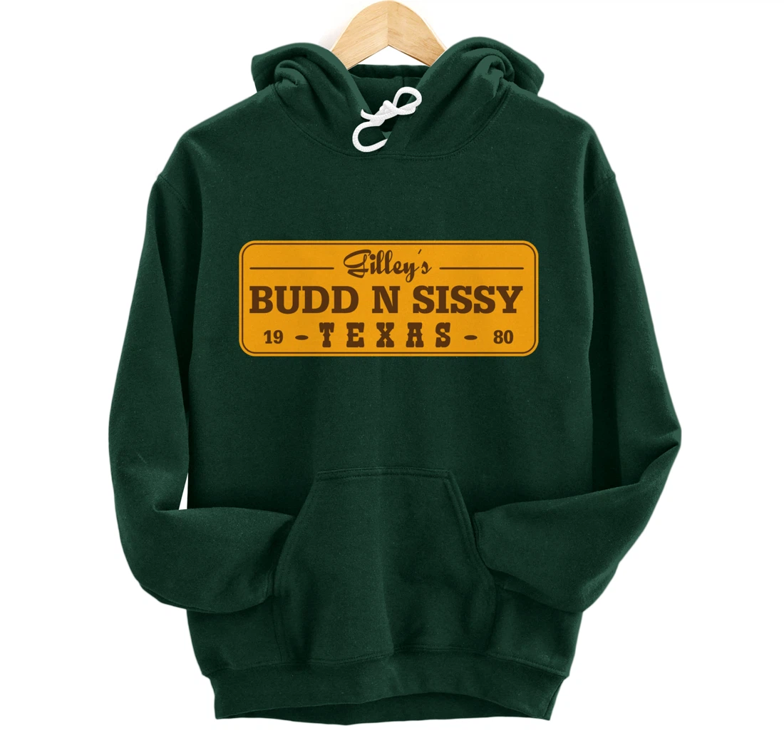 Funny Gilley's Bud N Sissy Texas Cowboy Gift Pullover Hoodie