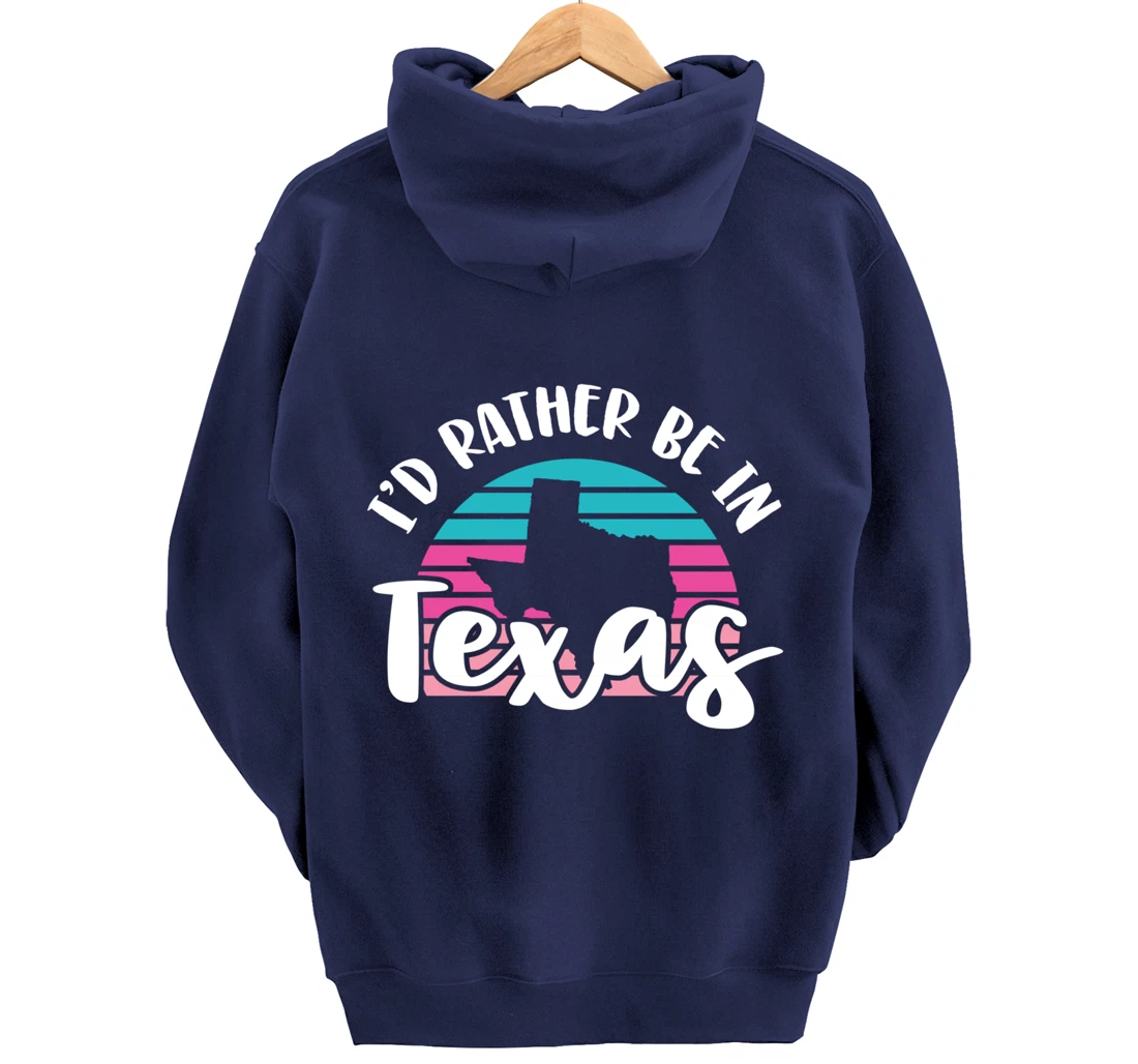 I'd Rather Be In Texas Pullover Hoodie
