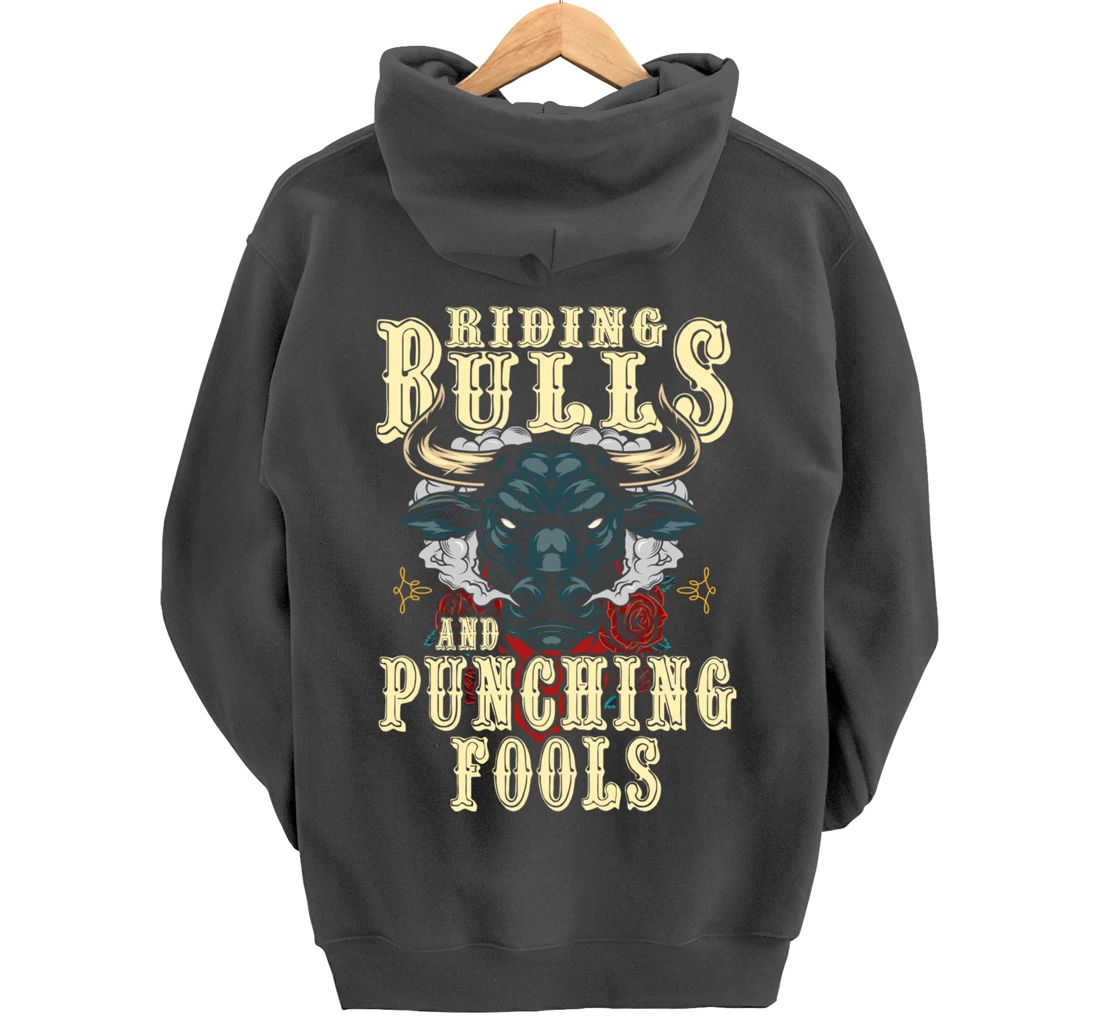 Riding Bulls Punching Fools Texas Ranch Rider Cowboy Western Pullover Hoodie