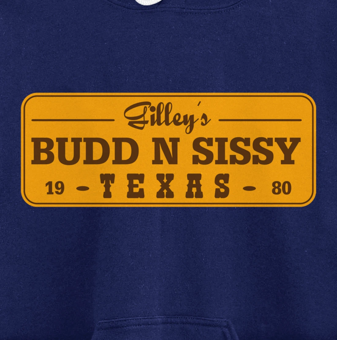 Funny Gilley's Bud N Sissy Texas Cowboy Gift Pullover Hoodie
