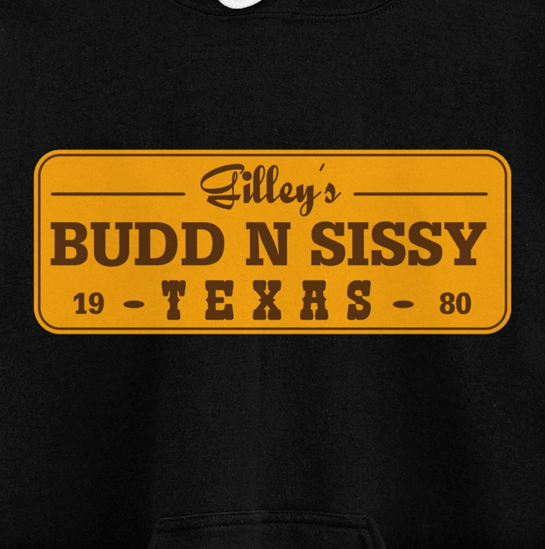 Funny Gilley's Bud N Sissy Texas Cowboy Gift Pullover Hoodie
