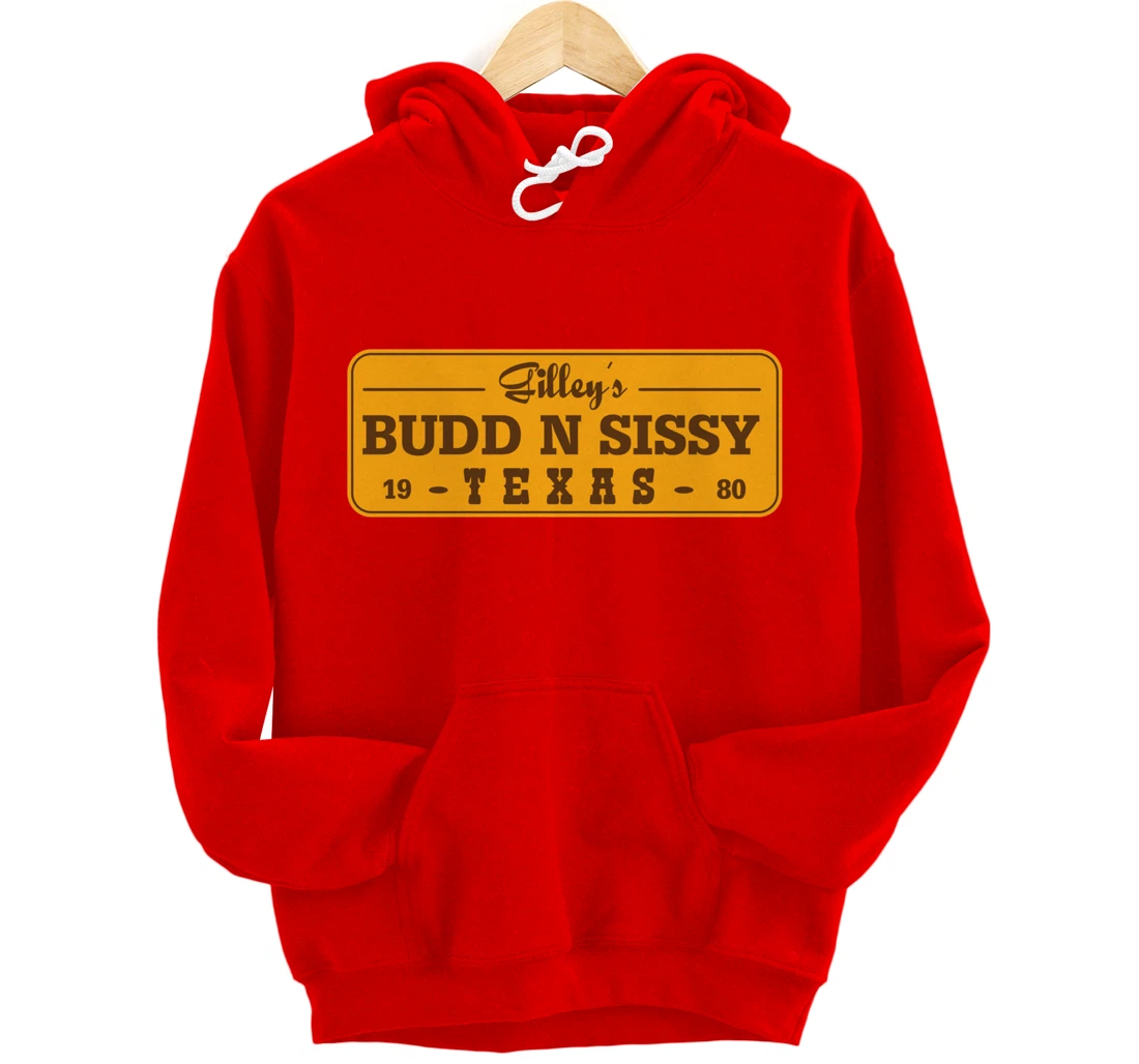 Funny Gilley's Bud N Sissy Texas Cowboy Gift Pullover Hoodie