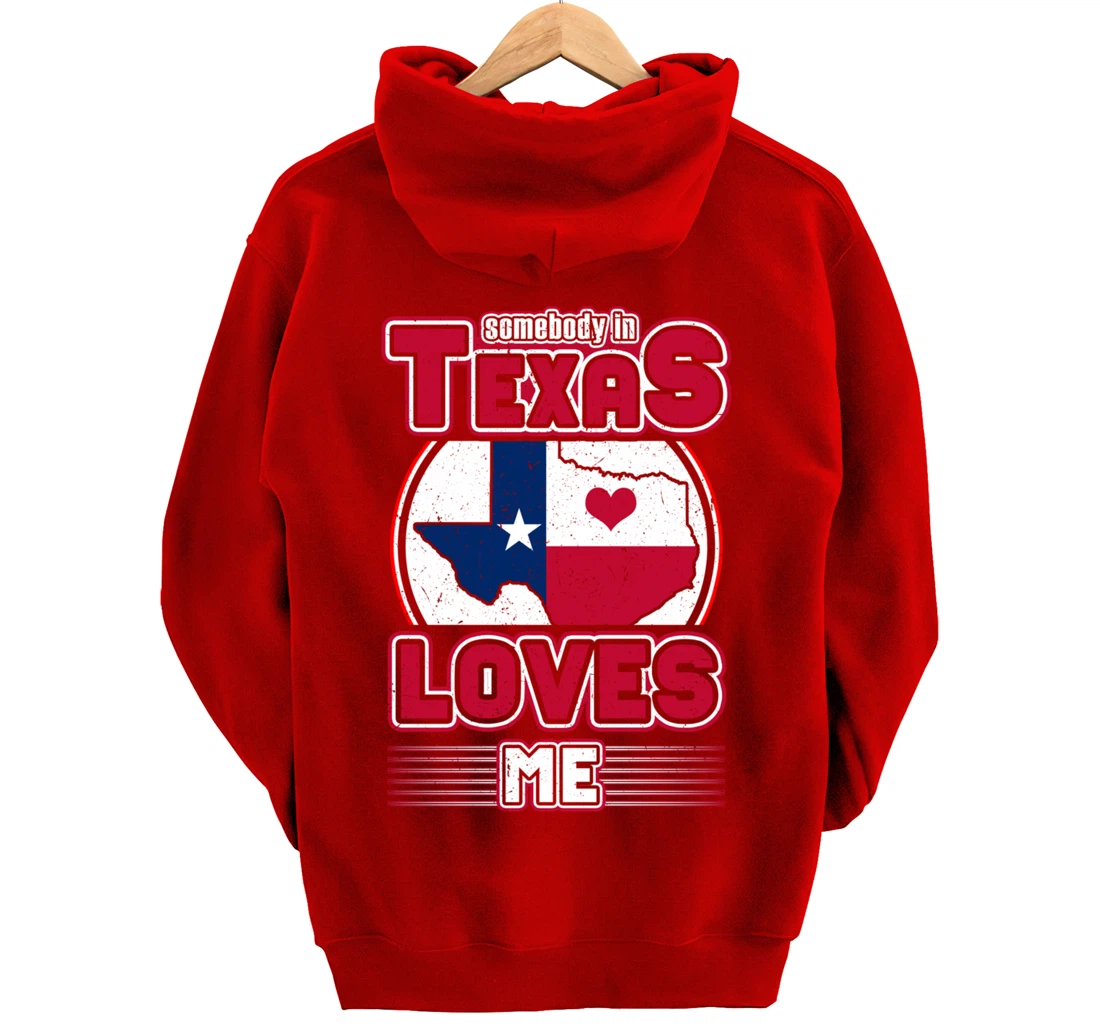 Somebody In Texas Loves Me Pullover Hoodie