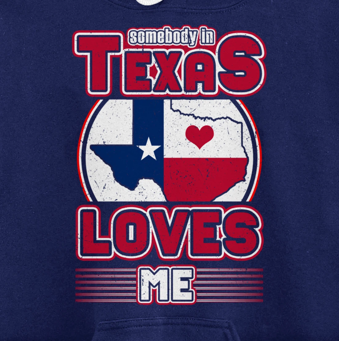 Somebody In Texas Loves Me Pullover Hoodie