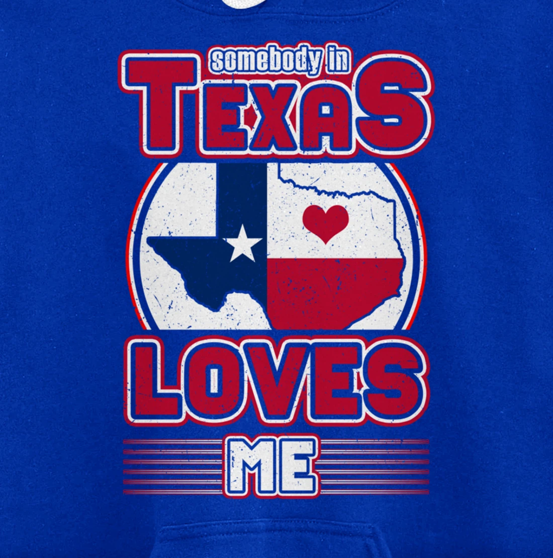 Somebody In Texas Loves Me Pullover Hoodie