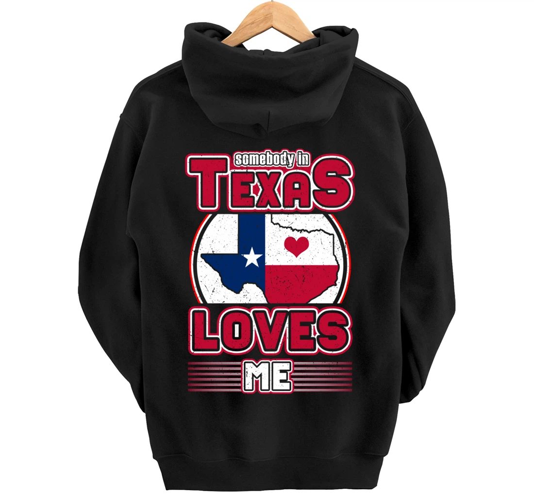 Somebody In Texas Loves Me Pullover Hoodie