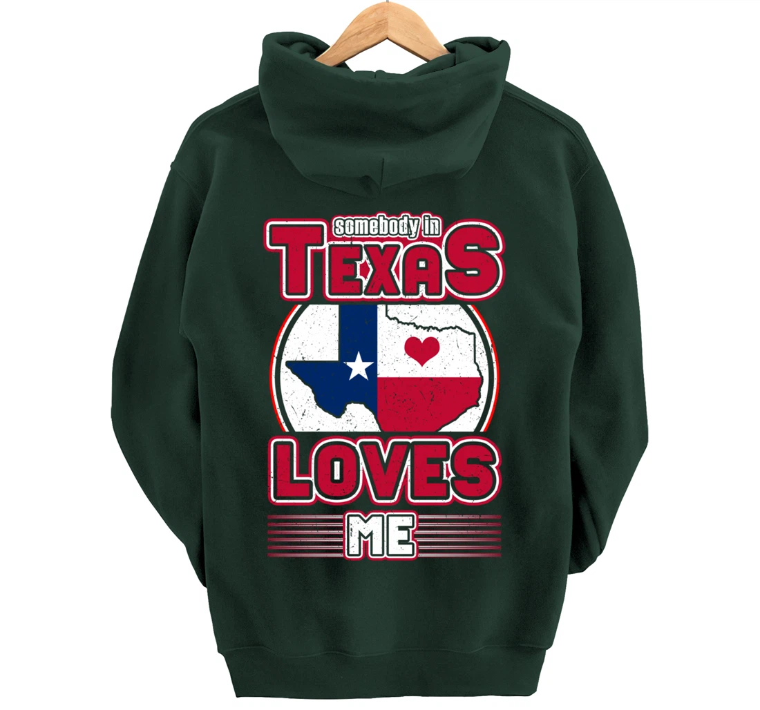 Somebody In Texas Loves Me Pullover Hoodie