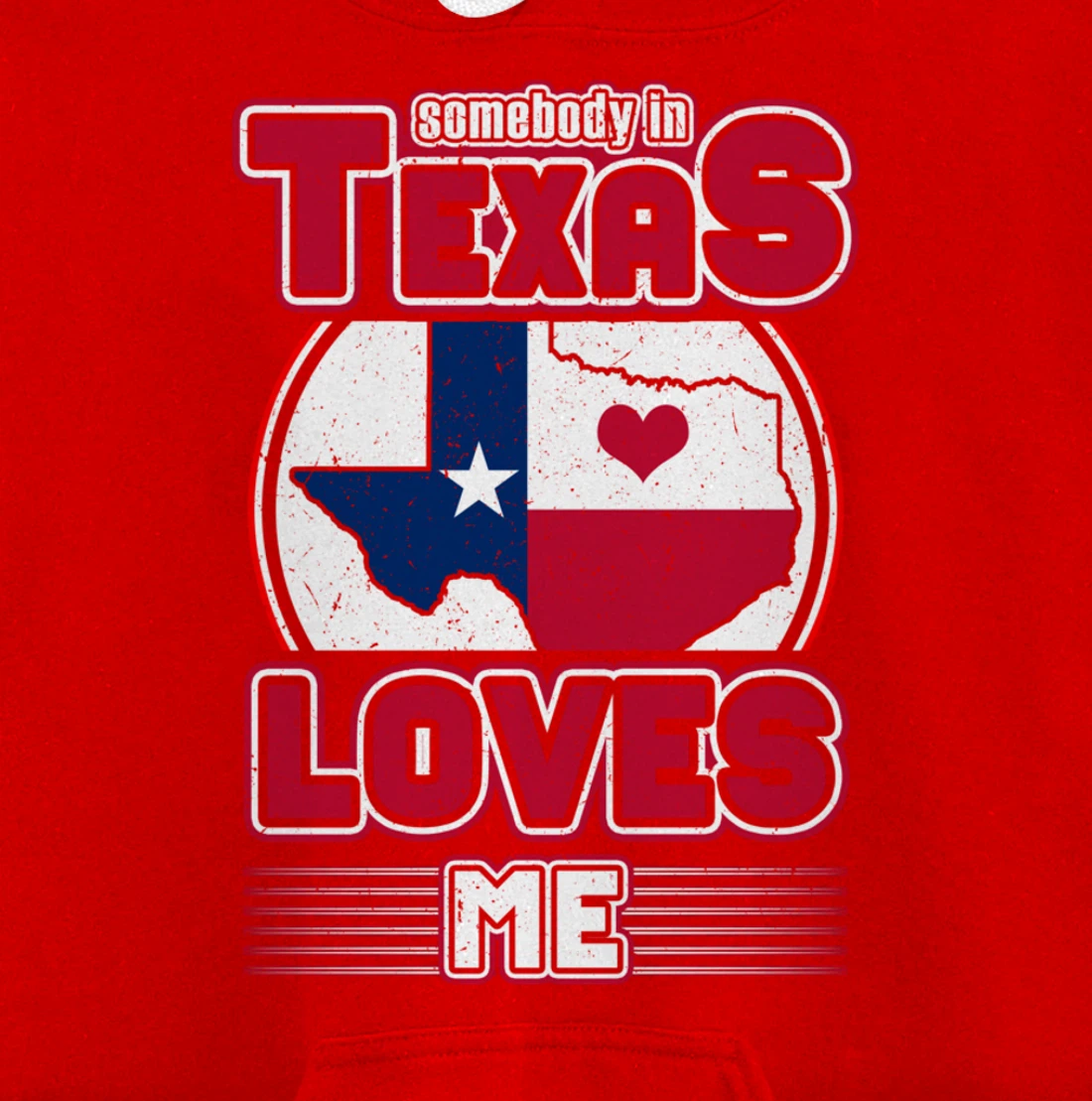 Somebody In Texas Loves Me Pullover Hoodie